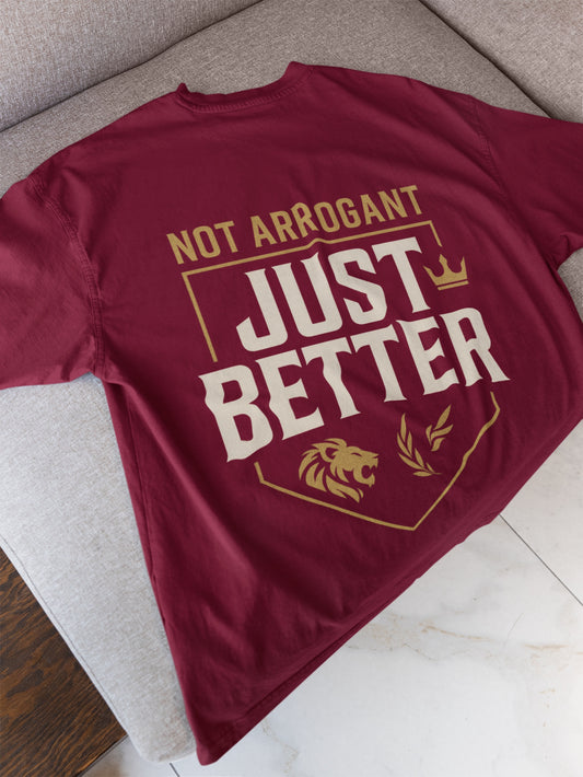 MEN'S OVER SIZED T SHIRT NOT ARROGANT JUST BETTER LIONE EDITION